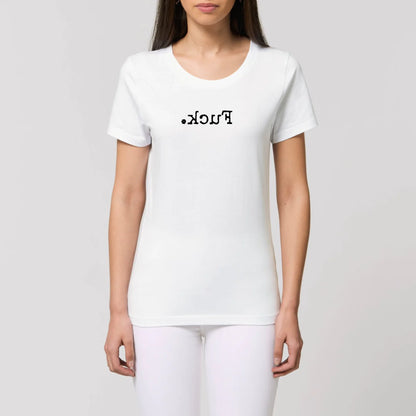 Fuck. T-Shirt! Spiegelverkehrter Schriftzug - Slim fit Premium Organic Shirt - Beverly-Berlin